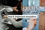 Step 8: Implement and Support all 100% Community Projects/Innovations